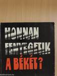 Honnan fenyegetik a békét?