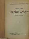 Két itélet között I-II.