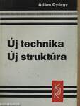 Új technika - Új struktúra