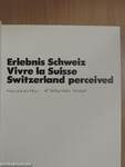 Erlebnis Schweiz/Vivre la Suisse/Switzerland perceived