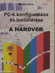 PC-k konfigurálása és installálása - A hardver