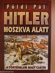 Napóleon Moszkva alatt/Hitler Moszkva alatt