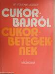 Cukorbajról cukorbetegeknek