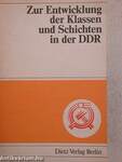 Zur Entwicklung der Klassen und Schichten in der DDR