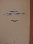 Kerestem a »végső valóság«-ot