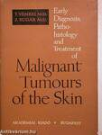 Early Diagnosis, Pathohistology and Treatment of Malignant Tumours of the Skin