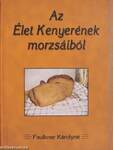 Az Élet Kenyerének morzsáiból