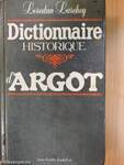 Dictionnaire historique d'argot et des excentricités du langage