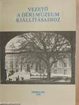 Vezető a Déri Múzeum kiállításaihoz