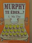 Murphy, te édes...?