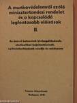 A munkavédelemről szóló minisztertanácsi rendelet és a kapcsolódó legfontosabb előírások II.