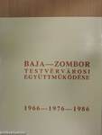 Baja-Zombor testvérvárosi együttműködése 1966-1976-1986