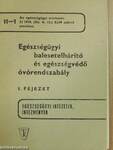 Egészségügyi balesetelhárító és egészségvédő óvórendszabály I.