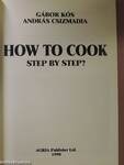 How to Cook Step by Step?