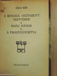 Asszonyt kisér - Istent kisért/Tarka élet/A rosszul osztozott testvérek/Nazli Hánem/A faggyugyertya