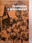 Szakmám a lelkiismeret