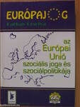 Az Európai Unió szociális joga és szociálpolitikája
