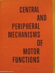 Central and Peripheral Mechanisms of Motor Functions