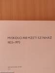 Miskolci Nemzeti Színház 1823-1973