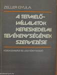 A termelővállalatok kereskedelmi tevékenységének szervezése