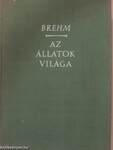 Brehm - Az állatok világa IV.