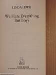 We Hate Everything But Boys