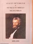 Száz év műtárgyai a Munkácsy Mihály Múzeumban 1899-1999