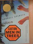 Caution: Men in trees