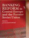 Banking reform in Central Europe and the Former Soviet Union