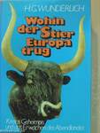 Wohin der Stier Europa trug