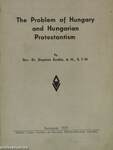 The Problem of Hungary and Hungarian Protestantism