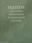 Fejezetek a Budapesti Kereskedelmi és Iparkamara életéből