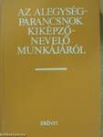 Az alegységparancsnok kiképző-nevelő munkájáról