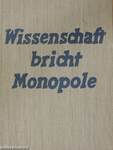 Wissenschaft bricht Monopole