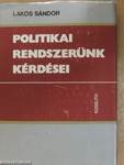 Politikai rendszerünk kérdései