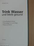 Trink Wasser und bleib gesund