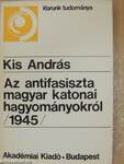 Az antifasiszta magyar katonai hagyományokról