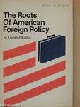 The Roots of American Foreign Policy