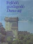 Fejlődő, gazdagodó Duna-táj