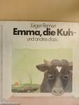 Emma, die Kuh- und andres dazu