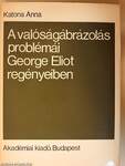 A valóságábrázolás problémái George Eliot regényeiben