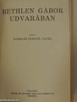 Anikó regénye/Bethlen Gábor udvarában/A király és az apród/A rózsadombi lány