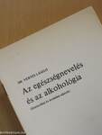 Az egészségnevelés és az alkohológia