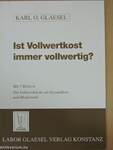 Ist Vollwertkost immer vollwertig?