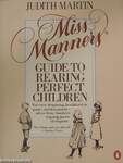 Miss Manners' Guide to Rearing Perfect Children