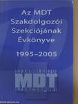 Az MDT Szakdolgozói Szekciójának Évkönyve 1995-2005