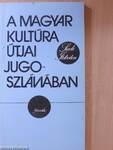 A magyar kultúra útjai Jugoszláviában