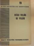 Régi világ - Uj világ