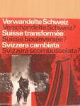 Verwandelte Schweiz - Verschandelte Schweiz?/Suisse transformée - Suisse bouleversée?/Svizzera cambiata - Svizzera scombussolata?