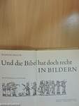 Und die Bibel hat doch recht in Bildern